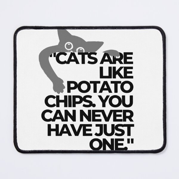 Item preview, funny cat quote - Cats are like potato chips ..lol designed and sold by SrumbleArt.