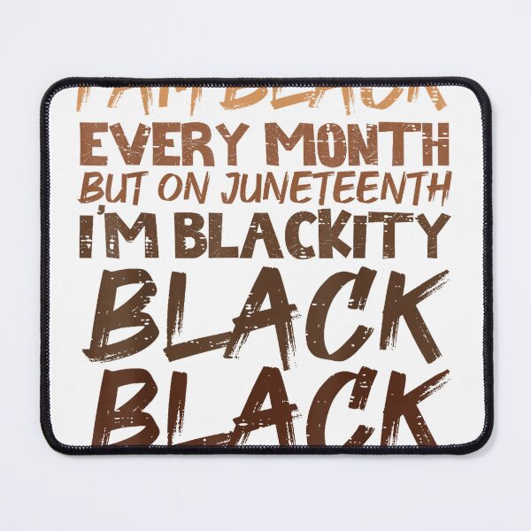 Item preview, I Am Black Every Month Juneteenth Blackity Men Women Kids T-Shirt Small designed and sold by gidget-gadget.