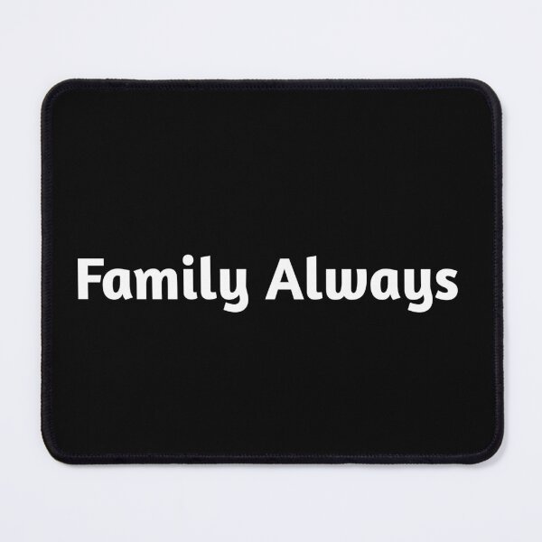 Item preview, FAMILY ALWAYS  designed and sold by HomeDiscipline.