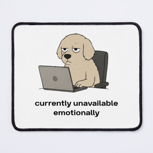 Item preview, Currently Unavailable Emotionally | Burnt Out Dog Humor designed and sold by StaticHabit.
