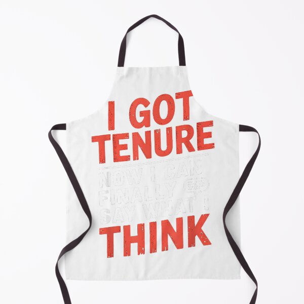 Item preview, I Got Tenure Now I Can Say What I Think Tenured Professor T-Shirt designed and sold by RKdrawings.