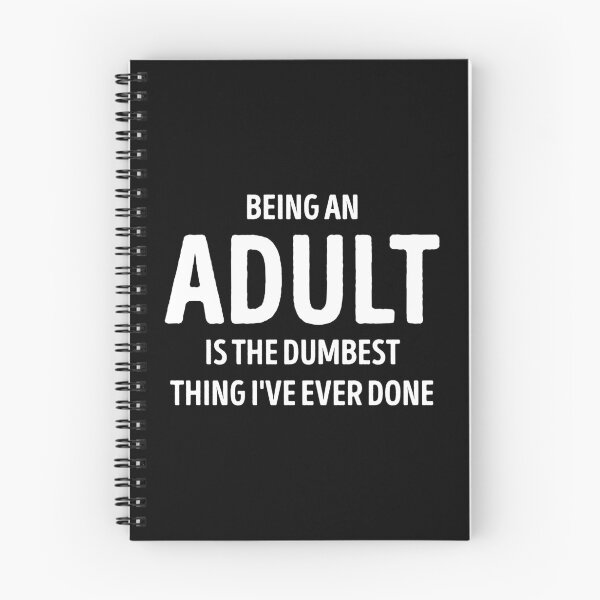 Item preview, Being An Adult Is The Dumbest Thing I've Ever Done Funny designed and sold by WhistleCloset.