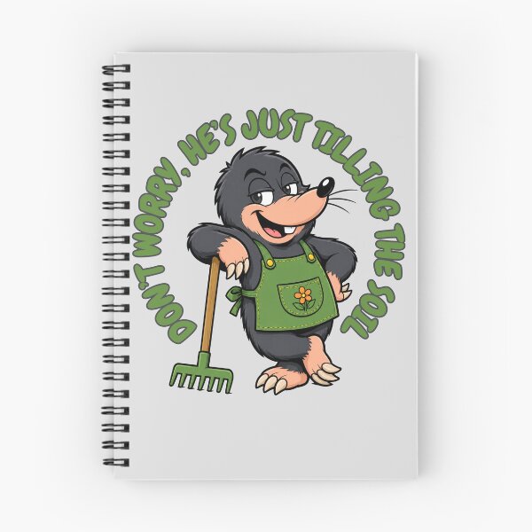 Item preview, Don’t Worry, He’s Just Tilling The Soil Funny Mole designed and sold by HumanMess.
