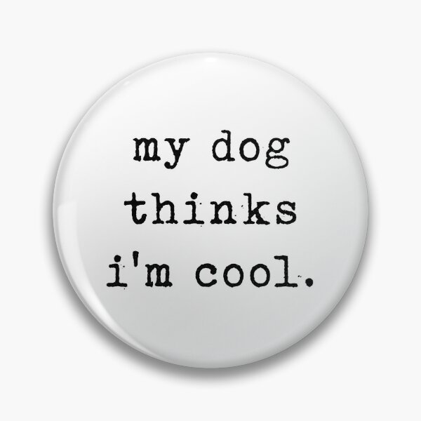 Item preview, My Dog Thinks I'm Cool Slogan Tee Shirt designed and sold by SoyLamderma.