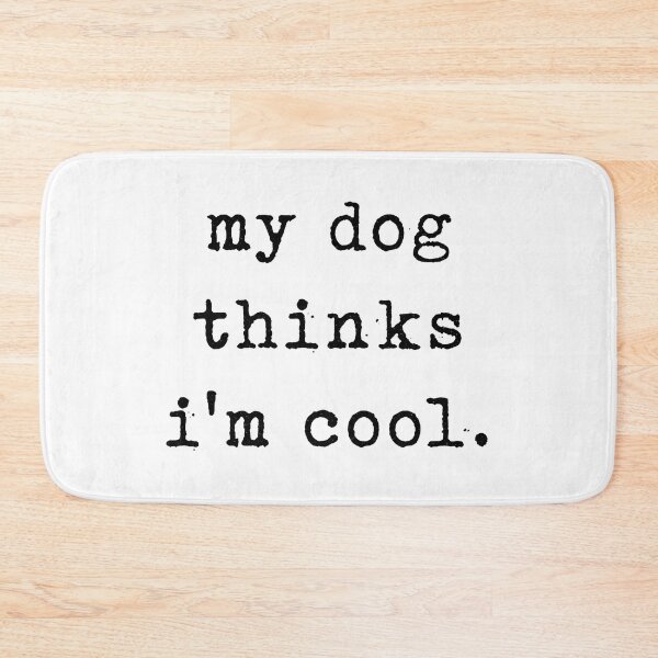 Item preview, My Dog Thinks I'm Cool Slogan Tee Shirt designed and sold by SoyLamderma.