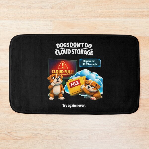 Item preview, Dogs Don’t Do Cloud Storage – Funny 3D Bulldog Meme designed and sold by Timeless Junction.