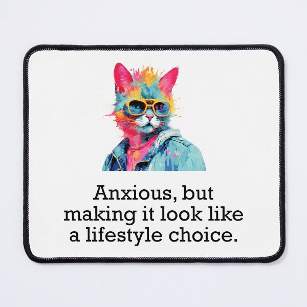 Item preview, Anxious, but making it look like a lifestyle choice. designed and sold by Creative jiffy.