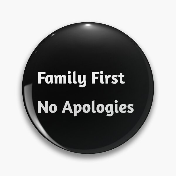 Item preview, FAMILY FIRST NO APOLOGIES  designed and sold by HomeDiscipline.