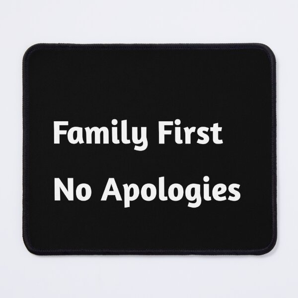 Item preview, FAMILY FIRST NO APOLOGIES  designed and sold by HomeDiscipline.