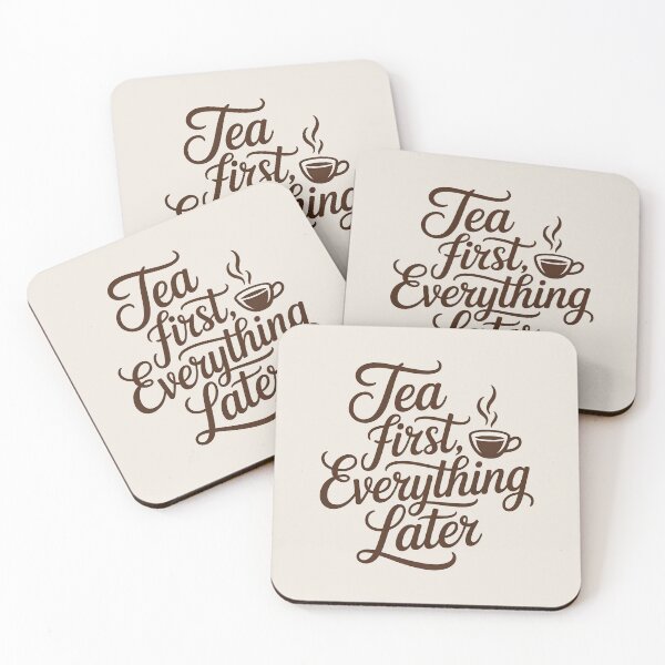 Item preview, Tea first, Everything Later designed and sold by Moonody Designs.