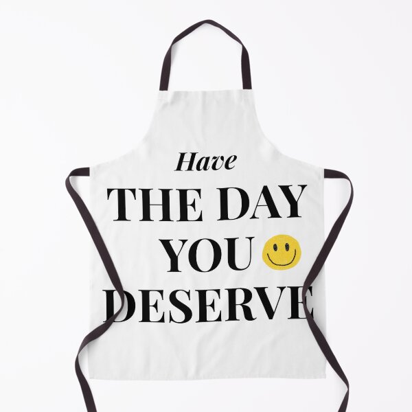 Item preview, Have The Day You Deserve Funny Sarcastic Quote designed and sold by HelpmeImpooor.