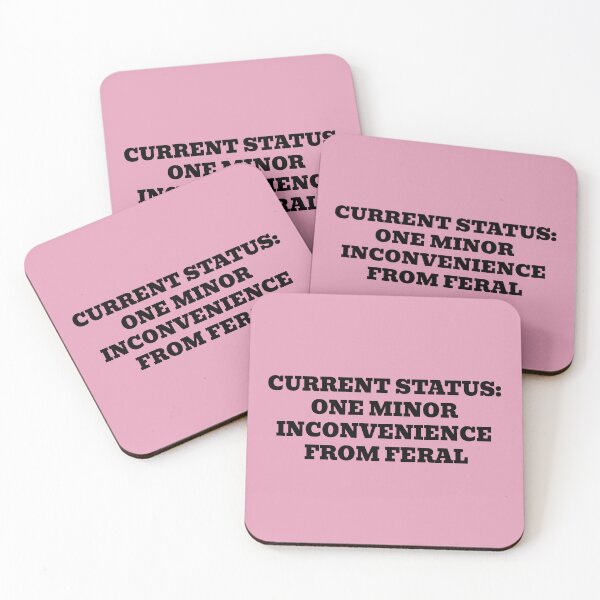 Item preview, Current Status: One Minor Inconvenience From Feral designed and sold by WakeNBake-Tees.