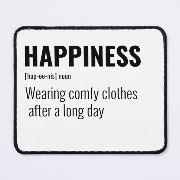 Item preview, Happiness is Wearing comfy clothes after a long day designed and sold by greener designs.