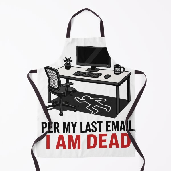 Item preview, Per My Last Email I Am Dead Funny Corporate Burnout Meme designed and sold by PixelPublishing.