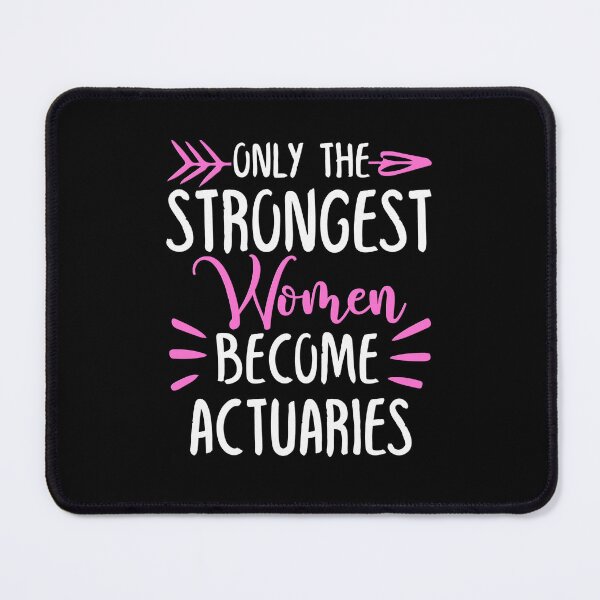 Item preview, Only The Strongest Women Become Actuaries designed and sold by GabbyKash.