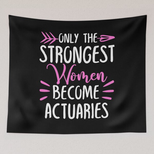 Item preview, Only The Strongest Women Become Actuaries designed and sold by GabbyKash.