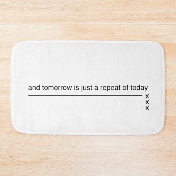 Item preview, and tomorrow is just a repeat of today designed and sold by Dictum1.