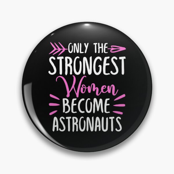 Item preview, Only The Strongest Women Become Astronauts designed and sold by GabbyKash.