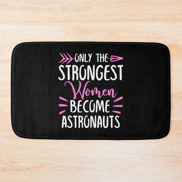 Item preview, Only The Strongest Women Become Astronauts designed and sold by GabbyKash.