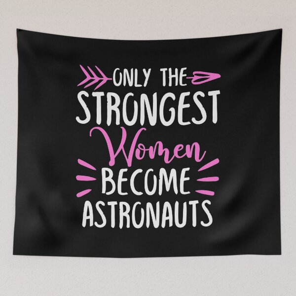 Item preview, Only The Strongest Women Become Astronauts designed and sold by GabbyKash.