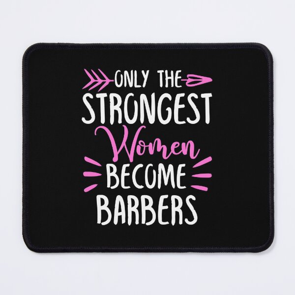 Item preview, Only The Strongest Women Become Barbers designed and sold by GabbyKash.