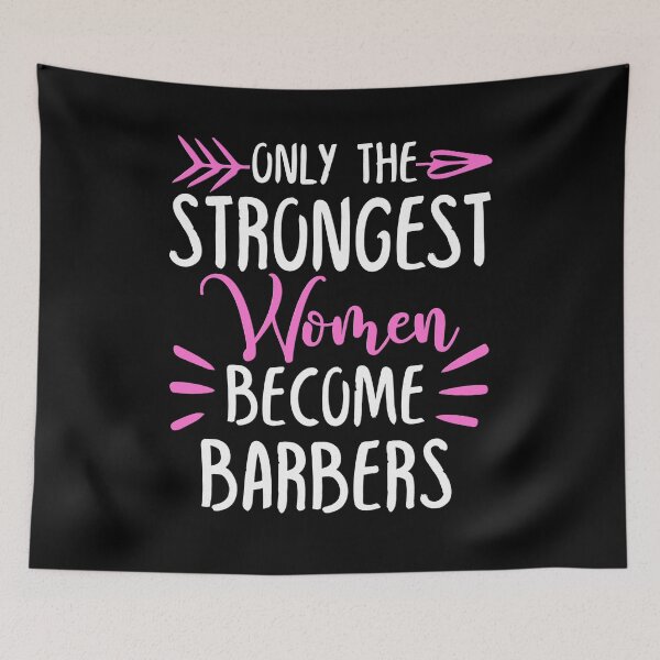 Item preview, Only The Strongest Women Become Barbers designed and sold by GabbyKash.