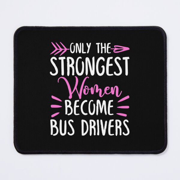 Item preview, Only The Strongest Women Become Bus Drivers designed and sold by GabbyKash.