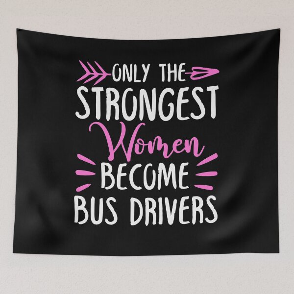 Item preview, Only The Strongest Women Become Bus Drivers designed and sold by GabbyKash.