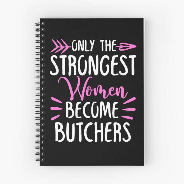 Item preview, Only The Strongest Women Become Butchers designed and sold by GabbyKash.