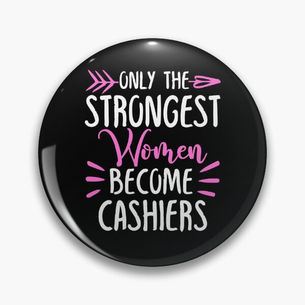 Item preview, Only The Strongest Women Become Cashiers designed and sold by GabbyKash.