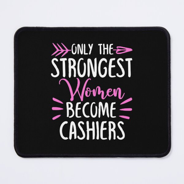 Item preview, Only The Strongest Women Become Cashiers designed and sold by GabbyKash.