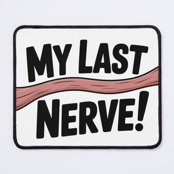 Item preview, My last nerve designed and sold by T's&such.