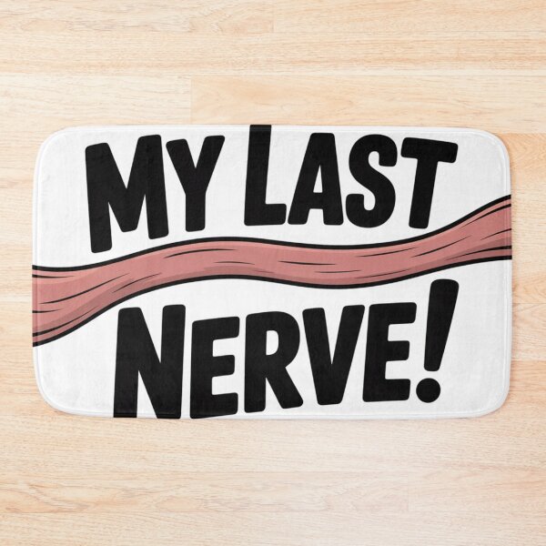 Item preview, My last nerve designed and sold by T's&such.