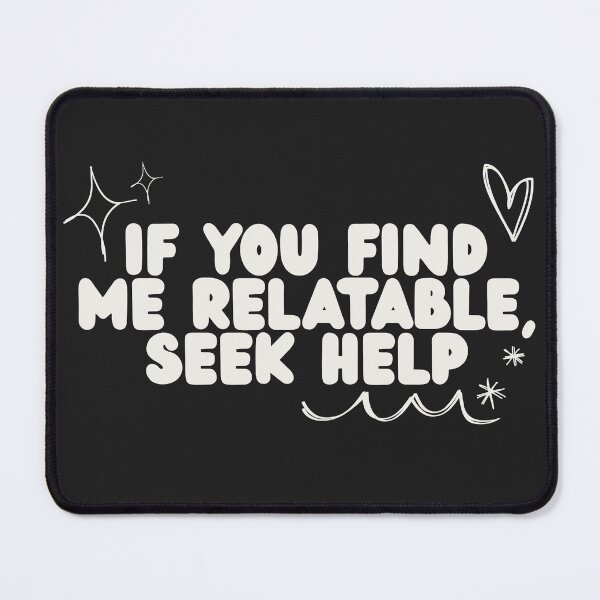 Item preview, If You Find Me Relatable, Seek Help - Funny Saying Burnout designed and sold by karolina lindy.