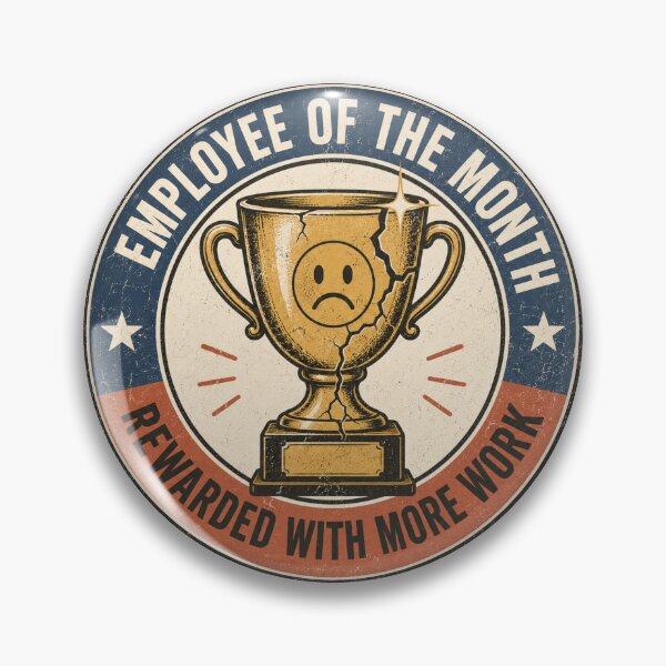 Item preview, Employee Of The Month Rewarded With More Work Funny Corporate Meme designed and sold by PixelPublishing.
