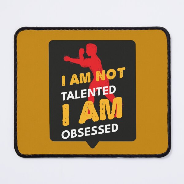 Item preview, I Am Not Talented I Am Obsessed – Bold Motivational Fighter Martial Arts Graphic Design designed and sold by DERA RAY.
