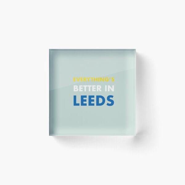 Item preview, Everything's Better In Leeds designed and sold by GayKArt.