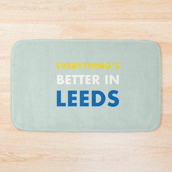 Item preview, Everything's Better In Leeds designed and sold by GayKArt.