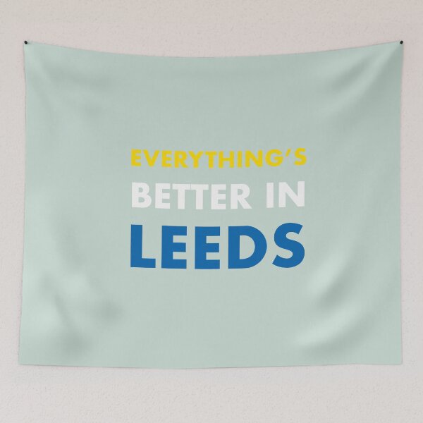 Item preview, Everything's Better In Leeds designed and sold by GayKArt.