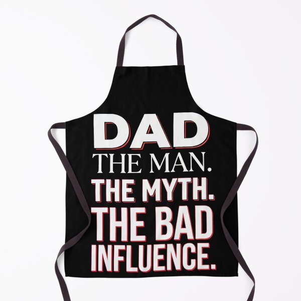 Item preview, Dad The Man The Myth The Bad Influence designed and sold by TeNovaStudio.