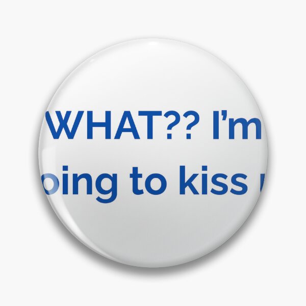 Item preview, IAM GOING TO kiss YOU designed and sold by SeaShellwhispers.