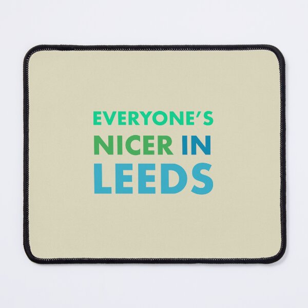 Item preview, Everyone's Nicer In Leeds designed and sold by GayKArt.