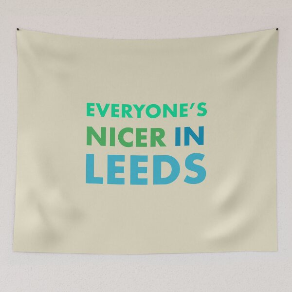 Item preview, Everyone's Nicer In Leeds designed and sold by GayKArt.