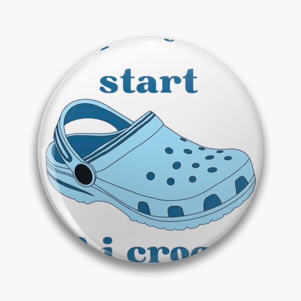 Item preview, The Party Dont Start Til I Croc In Funny Shoe Pun designed and sold by JossDesign15.