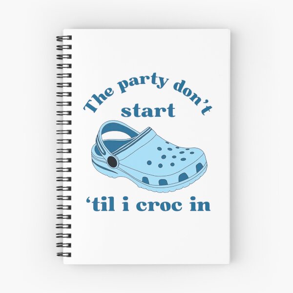 Item preview, The Party Dont Start Til I Croc In Funny Shoe Pun designed and sold by JossDesign15.