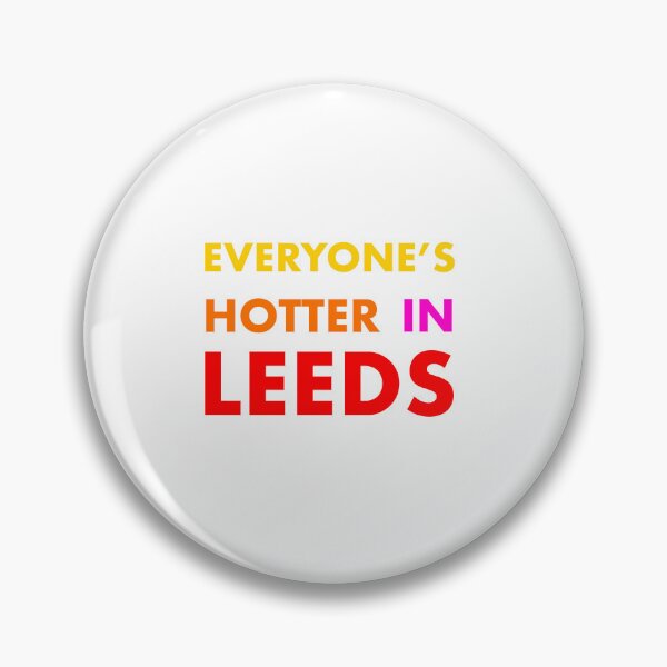 Item preview, Everyone's Hotter In Leeds designed and sold by GayKArt.