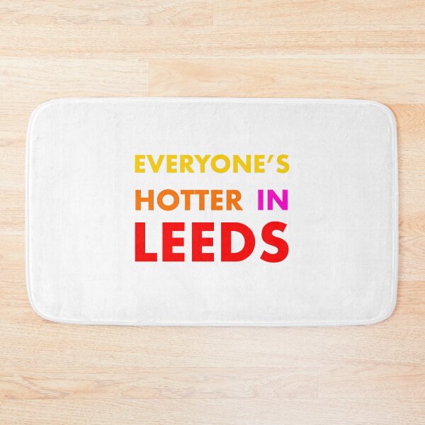 Item preview, Everyone's Hotter In Leeds designed and sold by GayKArt.
