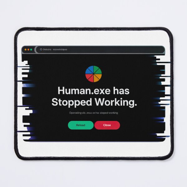 Item preview, Human.exe Has Stopped Working – Funny Tech Error Glitch Design designed and sold by Devinaamelia.