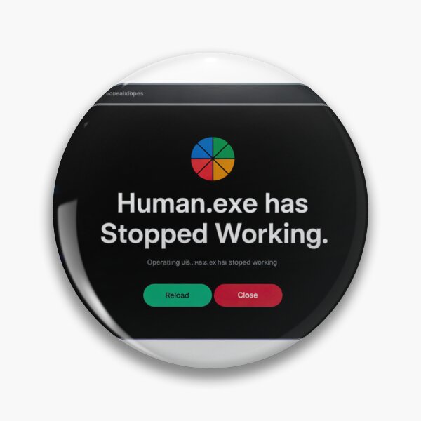 Item preview, Human.exe Has Stopped Working – Funny Tech Error Glitch Design designed and sold by Devinaamelia.