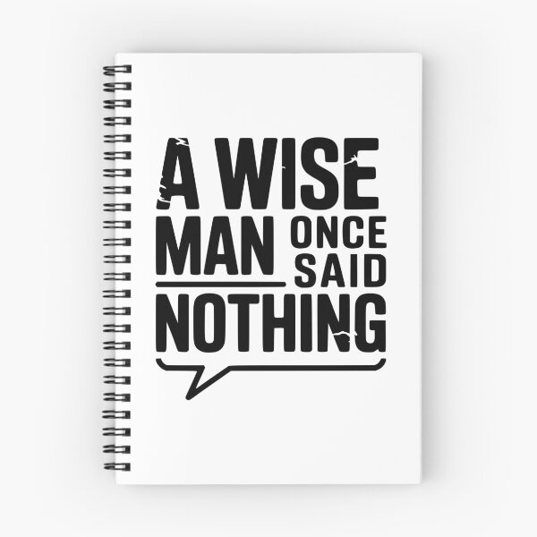 Item preview, A Wise Man Once Said Nothing designed and sold by Frank Ring.